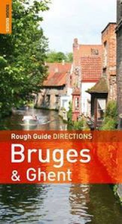 Bruges & Ghent: Rough Guide Directions by Phil Lee