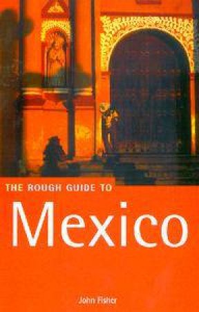 The Rough Guide To Mexico by John Fisher