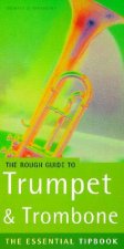 The Rough Guide To Trumpet  Trombone The Essential Tipbook