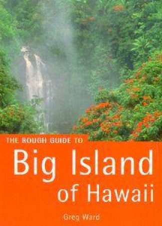 The Mini Rough Guide To The Big Island Of Hawaii by Greg Ward