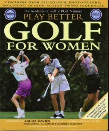 PGA Play Better Golf for Women by Maloney & Adams & Tomasi