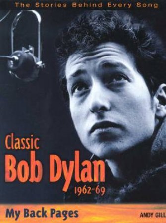 The Stories Behind Every Song: Bob Dylan by Andy Gill