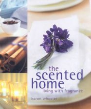 The Scented Home Living With Fragrance