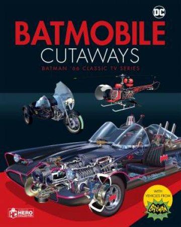 Batmobile Cutaways: The Classic Batman 1966 TV Series Plus Collectible