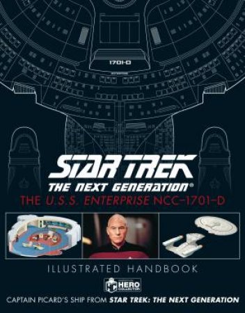Star Trek The Next Generation: The U.S.S. Enterprise Ncc-1701-D Illustrated Handbook Plus Collectible by Marcus Riley & Ben Robinson