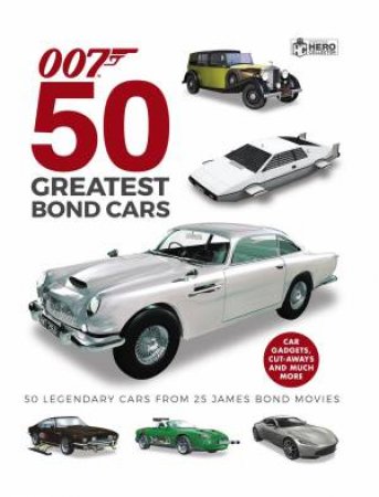 50 Greatest James Bond Cars by Ben Robinson