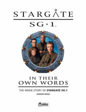 Stargate SG1 In Their Own Words Volume 1