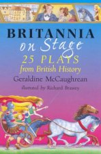 Britannia On Stage  25 Plays From British History