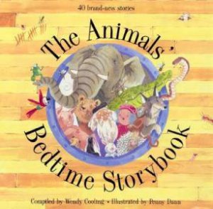 The Animals' Bedtime Storybook by Wendy Cooling