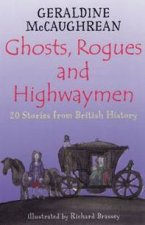 Ghosts Rogues And Highwaymen 20 Stories From British History