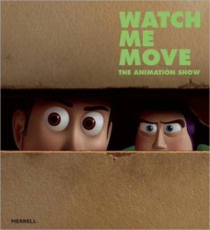 Watch Me Move: The Animation Show by EDITIORS MERRELL
