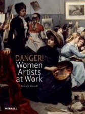 Danger Women Artists at Work