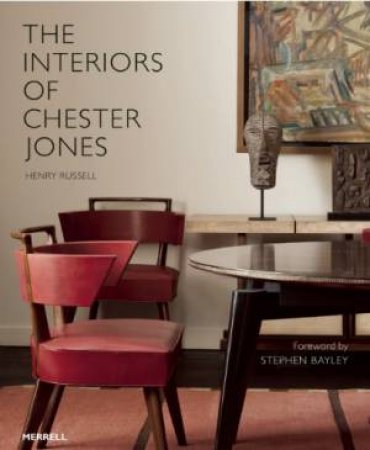 Interiors of Chester Jones by RUSSELL HENRY AND BAYLEY STEPHEN
