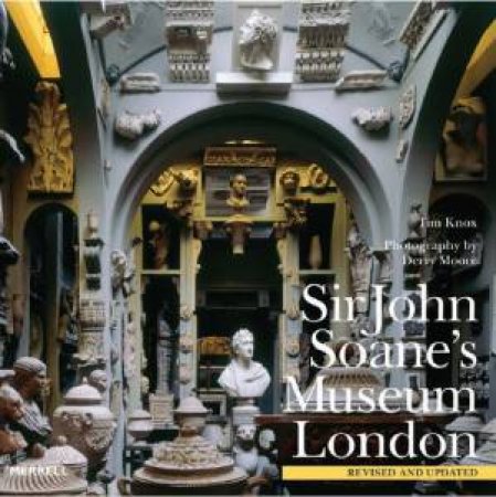 Sir John Soane's Museum London by KNOX TIM & MOORE DERRY
