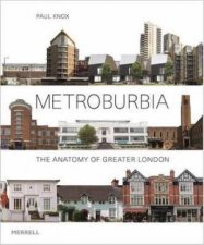 Metroburbia The Anatomy Of Greater London