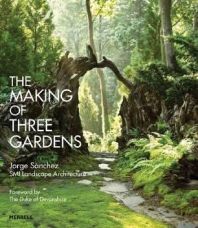 The Making Of Three Gardens by Jorge Sanchez