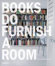 Books Do Furnish A Room Organize Display Store