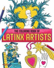 The Coloring Book Of Contemporary Latinx Art