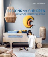 Designs For Children Furniture Accessories  Toys
