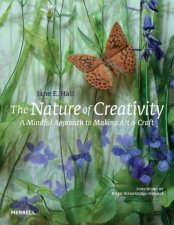 Nature Of Creativity A Mindful Approach To Making Art  Craft