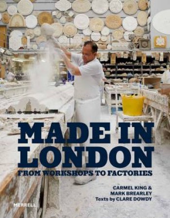Made In London: From Worshops To Factories