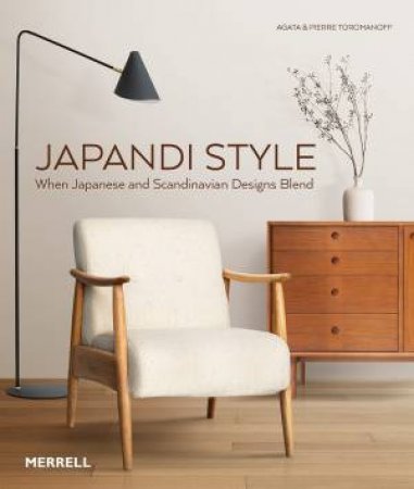 Japandi Style: When Japanese And Scandinavian Designs Blend by Agata Toromanoff