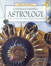 Understanding Astrology How To Unlock The Secrets Of Your Personality
