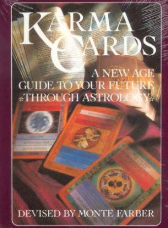 Karma Cards: A New Age Guide To Your Future Through Astrology by Monte Farber