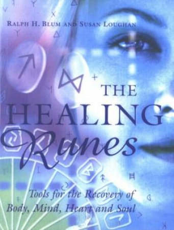 The Healing Runes by Ralph Blum & Susan Loughan