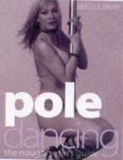 Pole Dancing The Naughty Girls Guide