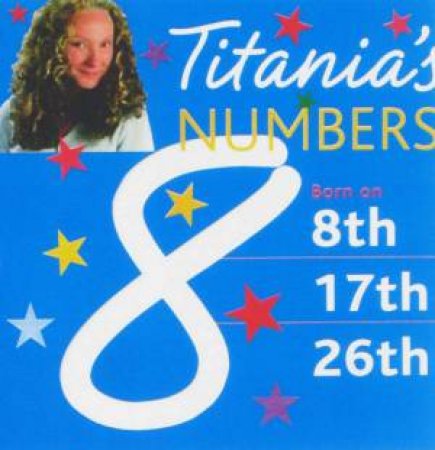 Titania's Numbers: 8 by Titania Hardie