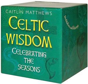 Celtic Wisdom: Celebrating the Seasons by Caitlin Matthews