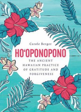 Ho'oponopono by Carole Berger