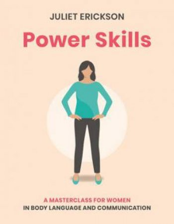 Power Skills For Women by Juliet Erickson