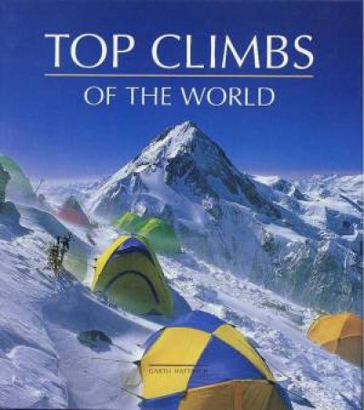Top Climbs Of The World by Garth Hattingh