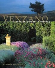 Venzano A Scented Garden In Tuscany
