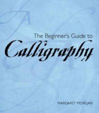 The Beginners Guide To Calligraphy