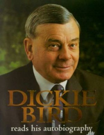 Dickie Bird: My Autobiography - Cassette by Dickie Bird