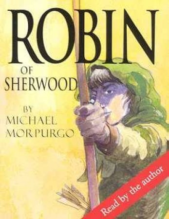 Robin Of Sherwood - Cassette by Michael Morpurgo