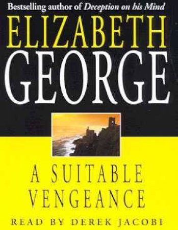 An Inspector Lynley Novel: A Suitable Vengeance - Cassette by Elizabeth George