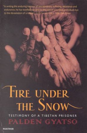 Fire Under The Snow by Palden Gyatso