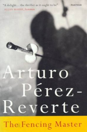 The Fencing Master by Arturo Perez-Reverte