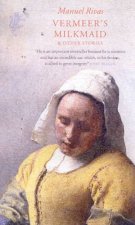 Vermeers Milkmaid  Other Stories