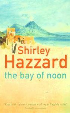 The Bay of Noon by Shirley Hazzard