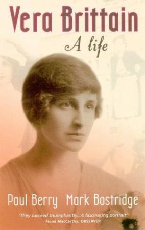 Vera Brittain: A Life by Mark Bostridge