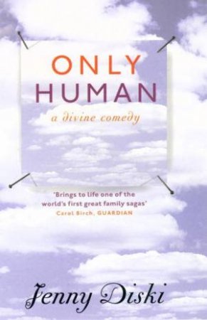 Only Human: A Divine Comedy by Jenny Diski