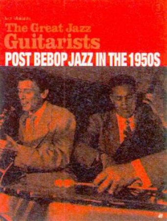Post Bebop Jazz In The 1950s by Ivor Mairants