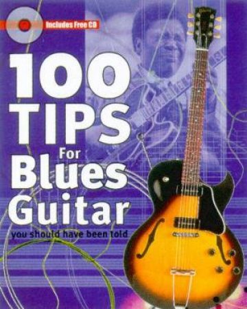 100 Tips For Blues Guitar You Should Have Been Told by David Mead