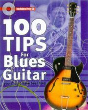 100 Tips For Blues Guitar You Should Have Been Told