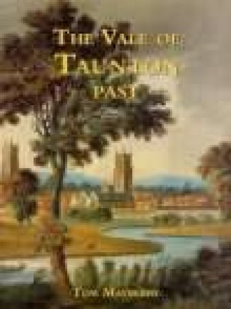 Vale of Taunton Past by TOM MAYBERRY